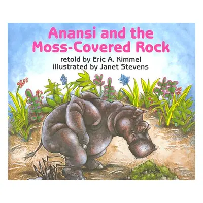 "Anansi and the Moss-Covered Rock" - "" ("Kimmel Eric A.")(Pevná vazba)