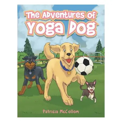 "The Adventures of Yoga Dog" - "" ("McCollom Patricia")(Paperback)