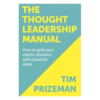 "The Thought Leadership Manual" - "" ("Prizeman Tim")(Paperback)