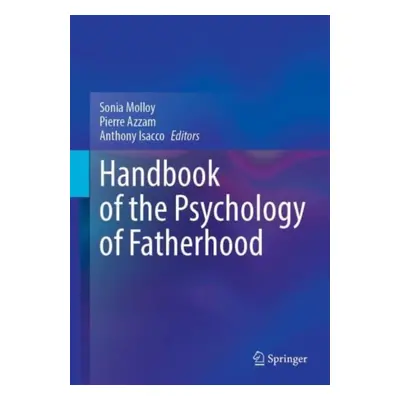 "Handbook of the Psychology of Fatherhood" - "" ("Molloy Sonia")(Pevná vazba)