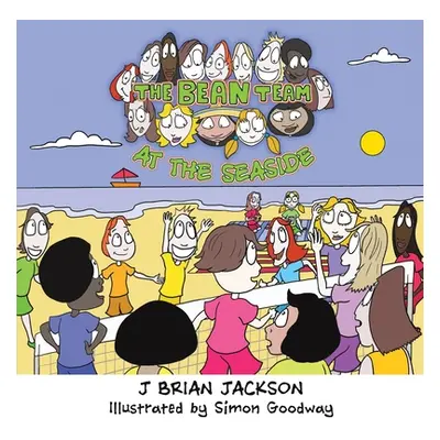 "The Bean Team At The Seaside" - "" ("Jackson J. Brian")(Paperback)