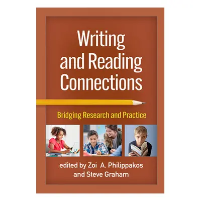 "Writing and Reading Connections: Bridging Research and Practice" - "" ("Philippakos Zoi A.")(Pe