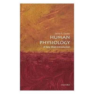 "Human Physiology: A Very Short Introduction" - "" ("Davies Jamie")(Paperback)