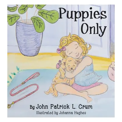 "Puppies Only" - "" ("Crum John Patrick")(Pevná vazba)