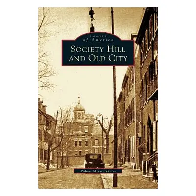 "Society Hill and Old City" - "" ("Skaler Robert Morris")(Pevná vazba)