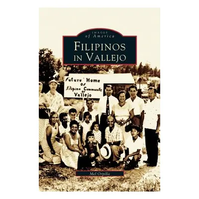 "Filipinos in Vallejo" - "" ("Orpilla Mel")(Pevná vazba)