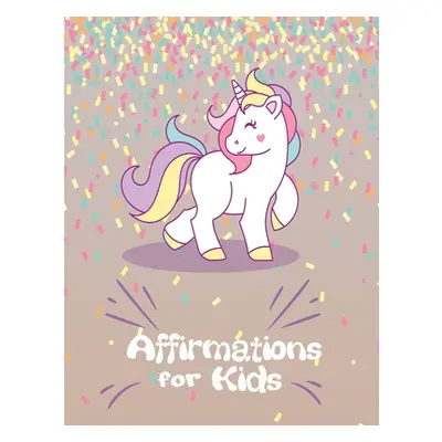 "Affirmations for Kids: Help kids to have positive mindset and self-esteem" - "" ("Rundle Ruks")