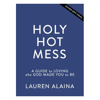 "Getting Good at Being You: Learning to Love Who God Made You to Be" - "" ("Alaina Lauren")(Pevn