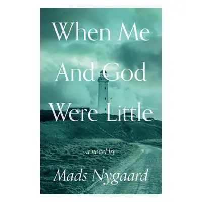 "When Me and God Were Little" - "" ("Nygaard Mads")(Paperback)