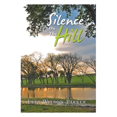 "Silence on the Hill" - "" ("Parker Leta Wilson")(Pevná vazba)