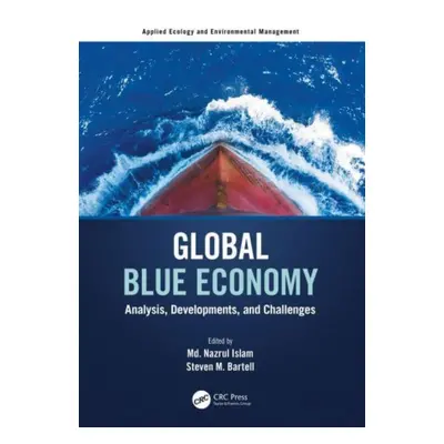 "Global Blue Economy: Analysis, Developments, and Challenges" - "" ("Islam MD Nazrul")(Pevná vaz