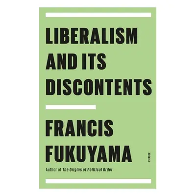 "Liberalism and Its Discontents" - "" ("Fukuyama Francis")(Paperback)