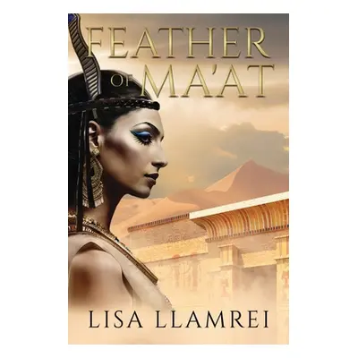 "Feather of Ma'at" - "" ("Llamrei Lisa")(Paperback)