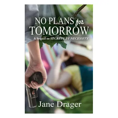 "No Plans for Tomorrow" - "" ("Drager Jane")(Paperback)