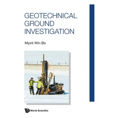 "Geotechnical Ground Investigation" - "" ("Bo Myint Win")(Pevná vazba)