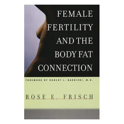 "Female Fertility and the Body Fat Connection" - "" ("Frisch Rose E.")(Paperback)