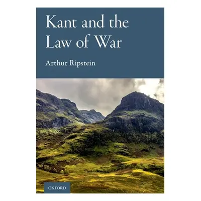 "Kant and the Law of War" - "" ("Ripstein Arthur")(Pevná vazba)