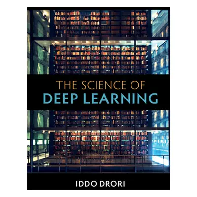 "Science of Deep Learning" - "" ("Drori Iddo")(Pevná vazba)