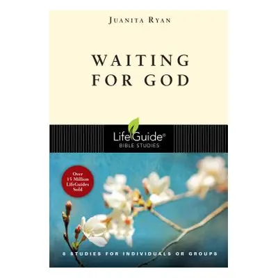 "Waiting for God: 8 Studies for Individual or Groups" - "" ("Ryan Juanita")(Paperback)