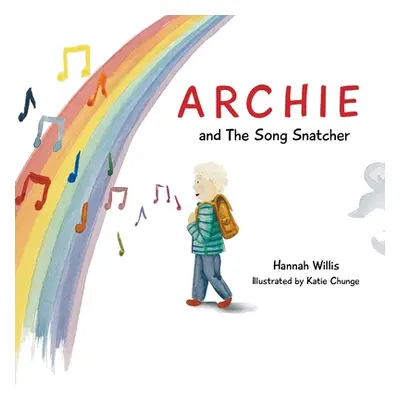 "Archie and the Song Snatcher" - "" ("Willis Hannah")(Paperback)