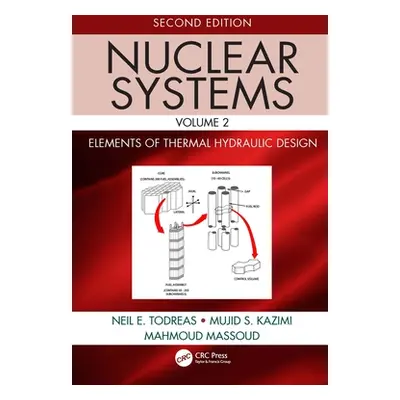 "Nuclear Systems Volume II: Elements of Thermal Hydraulic Design" - "" ("Todreas Neil E.")(Pevná