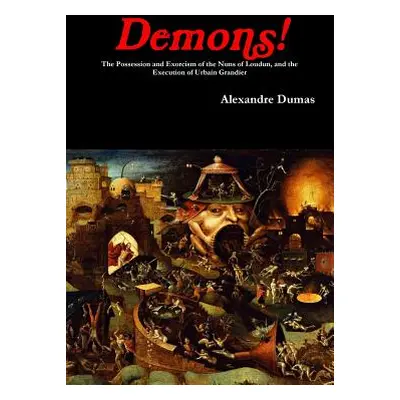 "Demons! The Possession and Exorcism of the Nuns of Loudun, and the Execution of Urbain Grandier