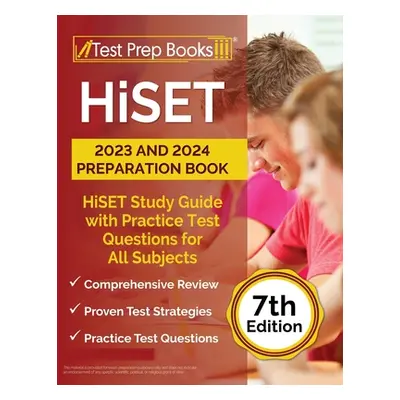 "HiSET 2023 and 2024 Preparation Book: HiSET Study Guide with Practice Test Questions for All Su