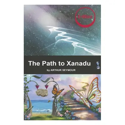 "The Path to Xanadu: Volume 3" - "" ("Seymour Arthur")(Paperback)