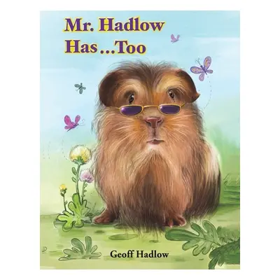 "Mr. Hadlow Has...Too" - "" ("Hadlow Geoff")(Paperback)