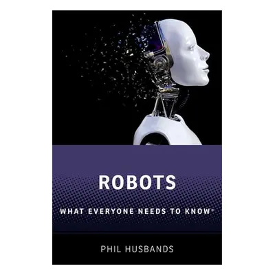 "Robots: What Everyone Needs to Know(r)" - "" ("Husbands Phil")(Paperback)