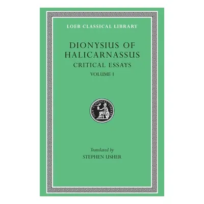 "Critical Essays" - "" ("Dionysius of Halicarnassus")(Pevná vazba)