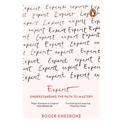 "Expert" - "Understanding the Path to Mastery" ("Kneebone Roger")(Paperback / softback)