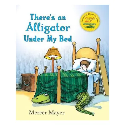 "There's an Alligator Under My Bed" - "" ("Mayer Mercer")(Pevná vazba)