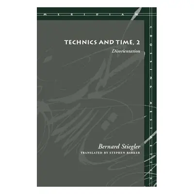 "Technics and Time, 2: Disorientation" - "" ("Stiegler Bernard")(Paperback)