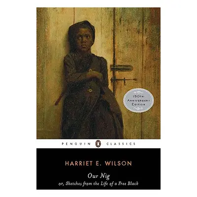 "Our Nig: Or, Sketches from the Life of a Free Black" - "" ("Wilson Harriet E.")(Paperback)