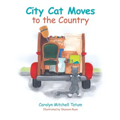 "City Cat Moves to the Country" - "" ("Tatum Carolyn Mitchell")(Paperback)