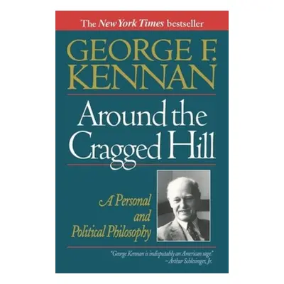 "Around the Cragged Hill: A Personal and Political Philosophy" - "" ("Kennan George F.")(Paperba