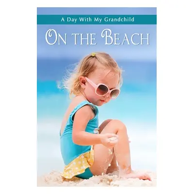 "On the Beach: Short and Simple Large-Print Senior Fiction with Full-Color Illustrations for Alz