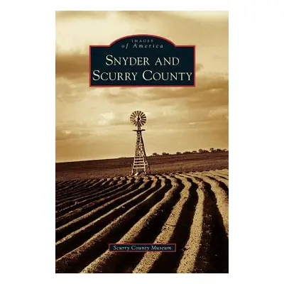 "Snyder and Scurry County" - "" ("Scurry County Museum")(Pevná vazba)