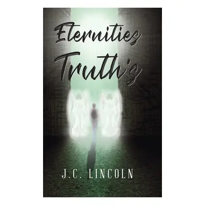 "Eternities Truth's" - "" ("J. C. Lincoln")(Pevná vazba)