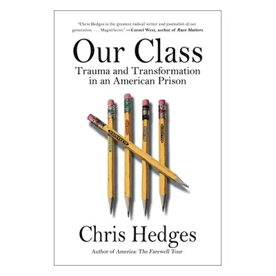 "Our Class: Trauma and Transformation in an American Prison" - "" ("Hedges Chris")(Paperback)