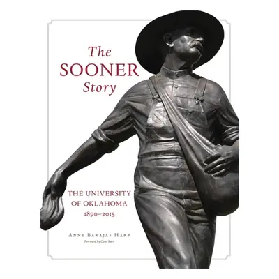 "The Sooner Story: The University of Oklahoma, 1890-2015" - "" ("Harp Anne Barajas")(Paperback)