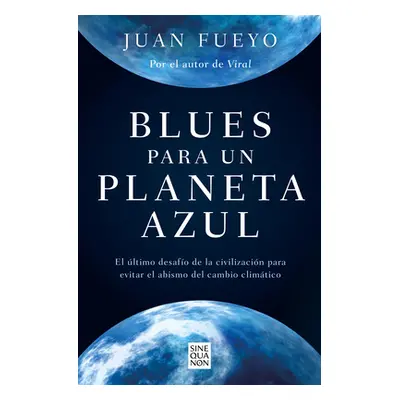 "Blues Para Un Planeta Azul / Blues for a Blue Planet" - "" ("Fueyo Juan")(Paperback)