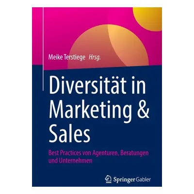 "Diversitt in Marketing & Sales: Best Practices Von Agenturen, Beratungen Und Unternehmen" - "" 