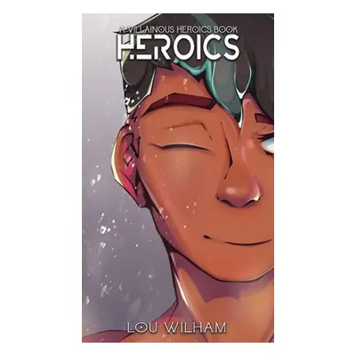 "Heroics" - "" ("Wilham Lou")(Pevná vazba)