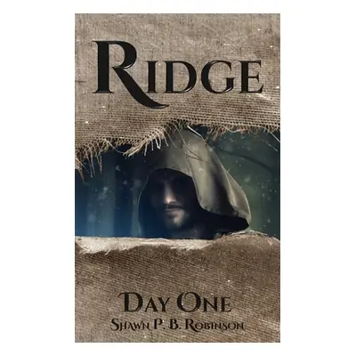 "Ridge: Day One" - "" ("Robinson Shawn P. B.")(Paperback)