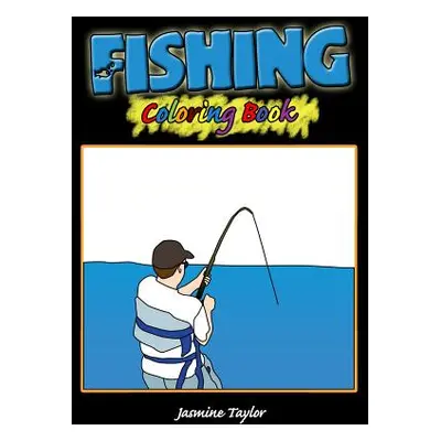 "Fishing Coloring Book" - "" ("Taylor Jasmine")(Paperback)