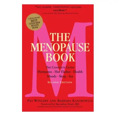 "The Menopause Book: The Complete Guide: Hormones, Hot Flashes, Health, Moods, Sleep, Sex" - "" 