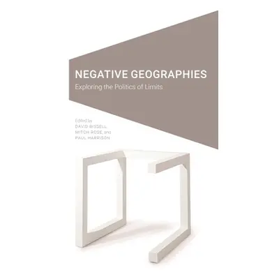 "Negative Geographies: Exploring the Politics of Limits" - "" ("Bissell David")(Paperback)