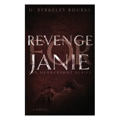 "Revenge for Janie" - "" ("Rourke H. Berkeley")(Pevná vazba)